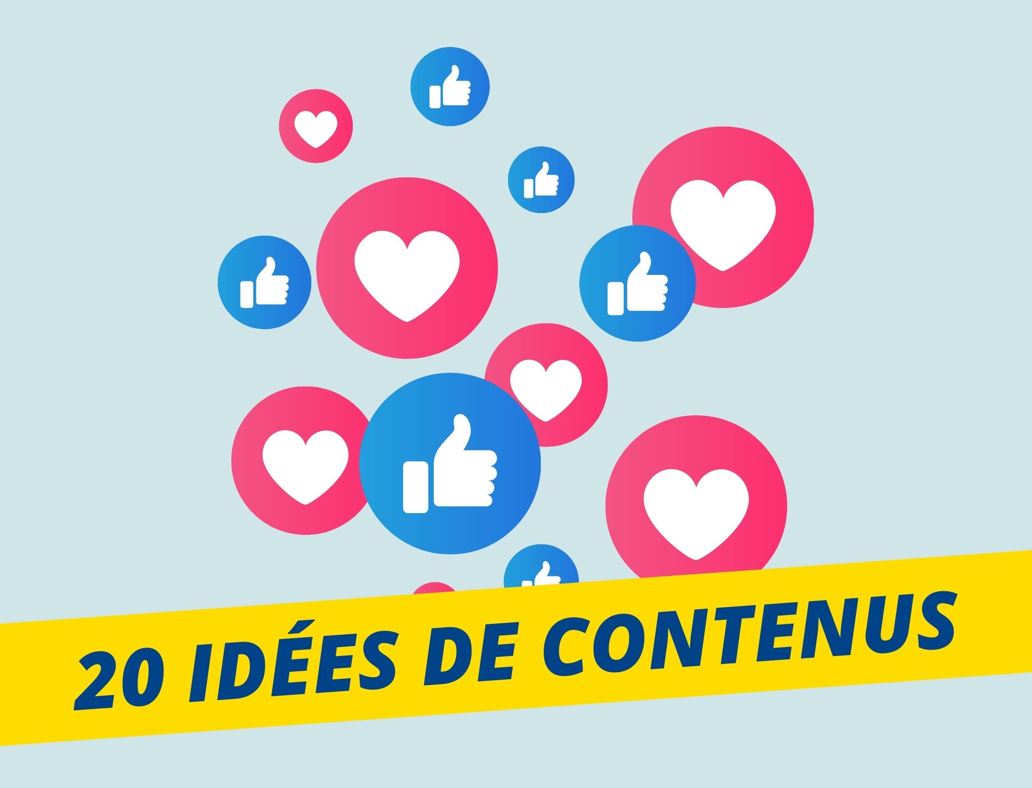 20 IDÉES DE CONTENUS